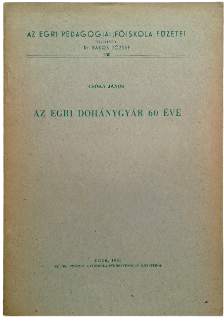 Csóka: Az Egri Dohánygyár 60 éve Csóka: Az Egri Dohánygyár 60 éve