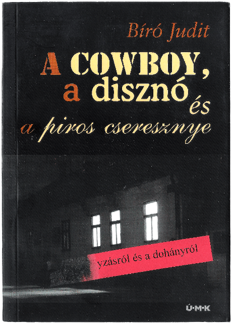 Bíró: A cowboy, a disznó...